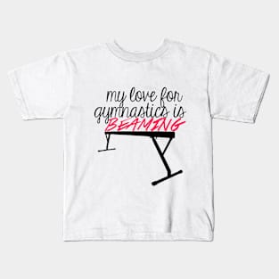 Love for Gymnastics is Beaming Kids T-Shirt